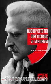 Rudolf Otto'da Dini Tecrübe ve Mistisizm
