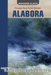 Alabora <br /> Fırtınaya Karşı Kürek Çekenler