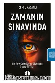 Zamanın Sınavında <br /> Bir Türk Çocuğunun Gözünden Sovyet’li Yıllar