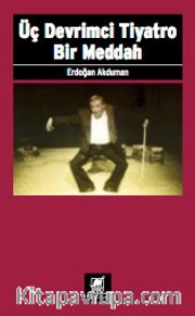 Üç Devrimci Tiyatro Bir Meddah