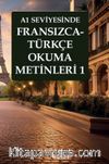 A1 Seviyesinde Fransızca-Türkçe Okuma Metinleri 1