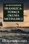 A1 Seviyesinde Fransızca-Türkçe Okuma Metinleri 2