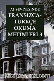 A1 Seviyesinde Fransızca-Türkçe Okuma Metinleri 3