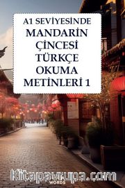 A1 Seviyesinde Mandarin Çincesi-Türkçe Okuma Metinleri 1