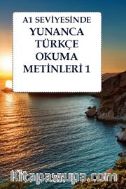 A1 Seviyesinde Yunanca-Türkçe Okuma Metinleri 1