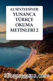 A1 Seviyesinde Yunanca-Türkçe Okuma Metinleri 2