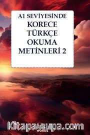 A1 Seviyesinde Korece-Türkçe Okuma Metinleri 2