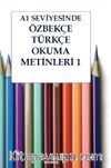 A1 Seviyesinde Özbekçe-Türkçe Okuma Metinleri 1