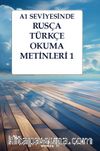 A1 Seviyesinde Rusça-Türkçe Okuma Metinleri 1