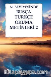 A1 Seviyesinde Rusça-Türkçe Okuma Metinleri 2