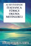 A1 Seviyesinde İtalyanca-Türkçe Okuma Metinleri 2
