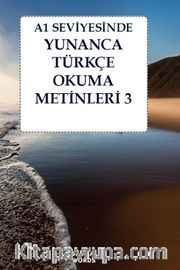 A1 Seviyesinde Yunanca-Türkçe Okuma Metinleri 3
