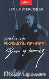 Gençler İçin Fikrimizin Rehberi Gazi Mustafa Kemal
