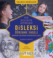 Disleksi - Öğrenme Engeli <br /> Başarmak İçin Nedeni Olmayan Deha Çizgisi