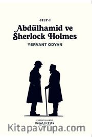 Abdülhamid ve Sherlock Holmes (1. Cilt)