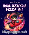 Nee Uzayda Pizza Mı?