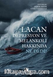 Lacan Depresyon ve Melankoli Hakkında Ne Dedi?