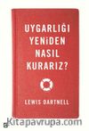 Uygarlığı Yeniden Nasıl Kurarız?