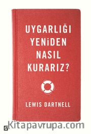 Uygarlığı Yeniden Nasıl Kurarız?