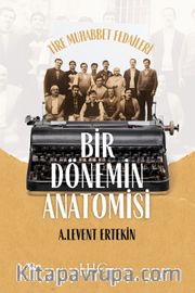 Bİr Dönemİn AnatomİSİ <br /> Tire Muhabbet Fedaileri