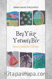 Beş Yüz Yetmiş Bir / Sensiz Beni Bir Görsen
