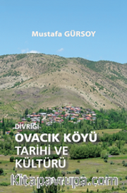 Divriği Ovacık Köyü Tarihi ve Kültürü