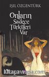 Onların Sadece Türküleri Var