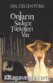 Onların Sadece Türküleri Var