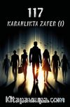 117 / Karanlık Zafer (I)