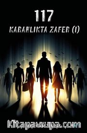 117 / Karanlık Zafer (I)