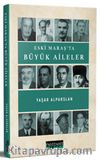 Eski Maraş’ta Büyük Aileler