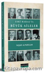 Eski Maraş’ta Büyük Aileler