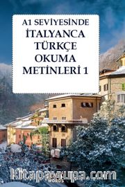 A1 Seviyesinde İtalyanca-Türkçe Okuma Metinleri 1