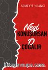 Neyi Konuşursan O Çoğalır