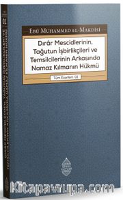 Dırar Mescidlerinin, Tağutun İşbirlikçileri ve Temsilcilerinin Arkasında Namaz Kılmanın Hükmü