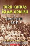 Türk Kafkas İslam Ordusu ve Ermeniler 1918