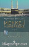 Mukaddes Yolculuk Mekke-i Mükerreme 1. Cilt