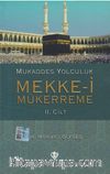 Mukaddes Yolculuk Mekke-i Mükerreme 2. Cilt