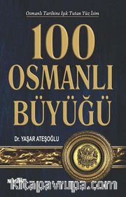 100 Osmanlı Büyüğü
