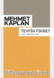 Tevfik Fikret <br /> Devir, Şahsiyet, Eser