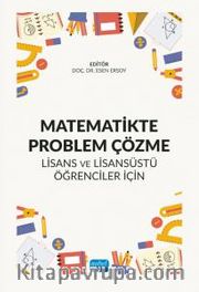 Matematikte Problem Çözme <br /> Lisans Ve Lisansüstü Öğrenciler İçin
