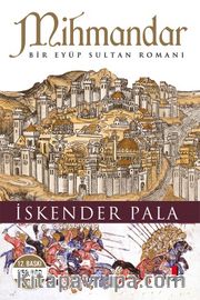 Mihmandar <br /> Bir Eyüp Sultan Romanı