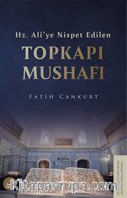 Hz. Ali’ye Nispet Edilen Topkapı Mushafı