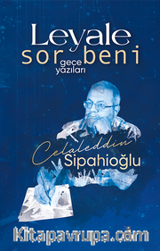 Leyale Sor Beni <br /> Gece Yazıları