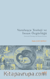 Varoluşçu Teoloji ve İnsan Özgürlüğü