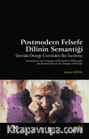 Postmodern Felsefe Dilinin Semantiği & Derrida Örneği Üzerinden Bir İnceleme