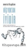 Hiç Yoktan İyidir