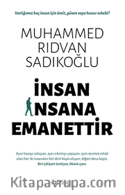 İnsan İnsana Emanettir