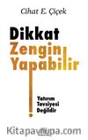 Dikkat Zengin Yapabilir