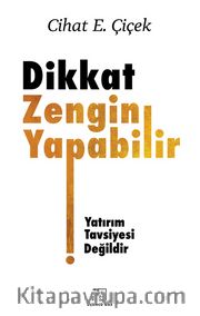 Dikkat Zengin Yapabilir